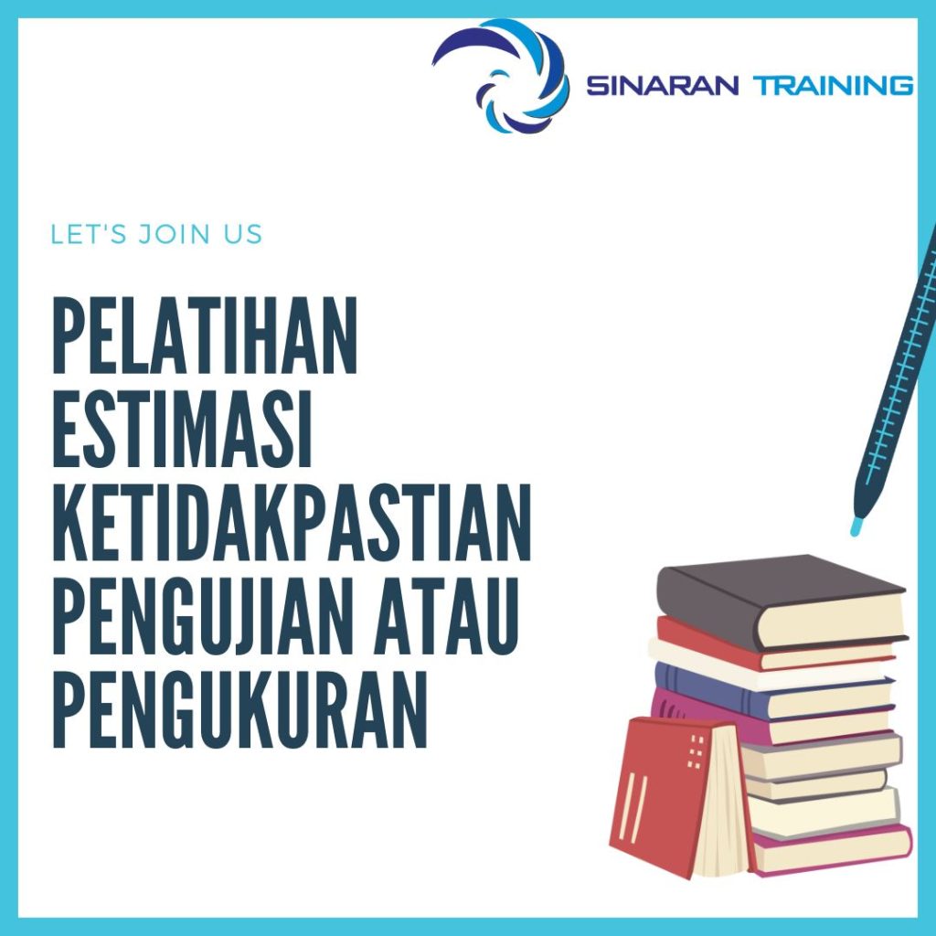 PELATIHAN ESTIMASI KETIDAKPASTIAN PENGUJIAN ATAU PENGUKURAN