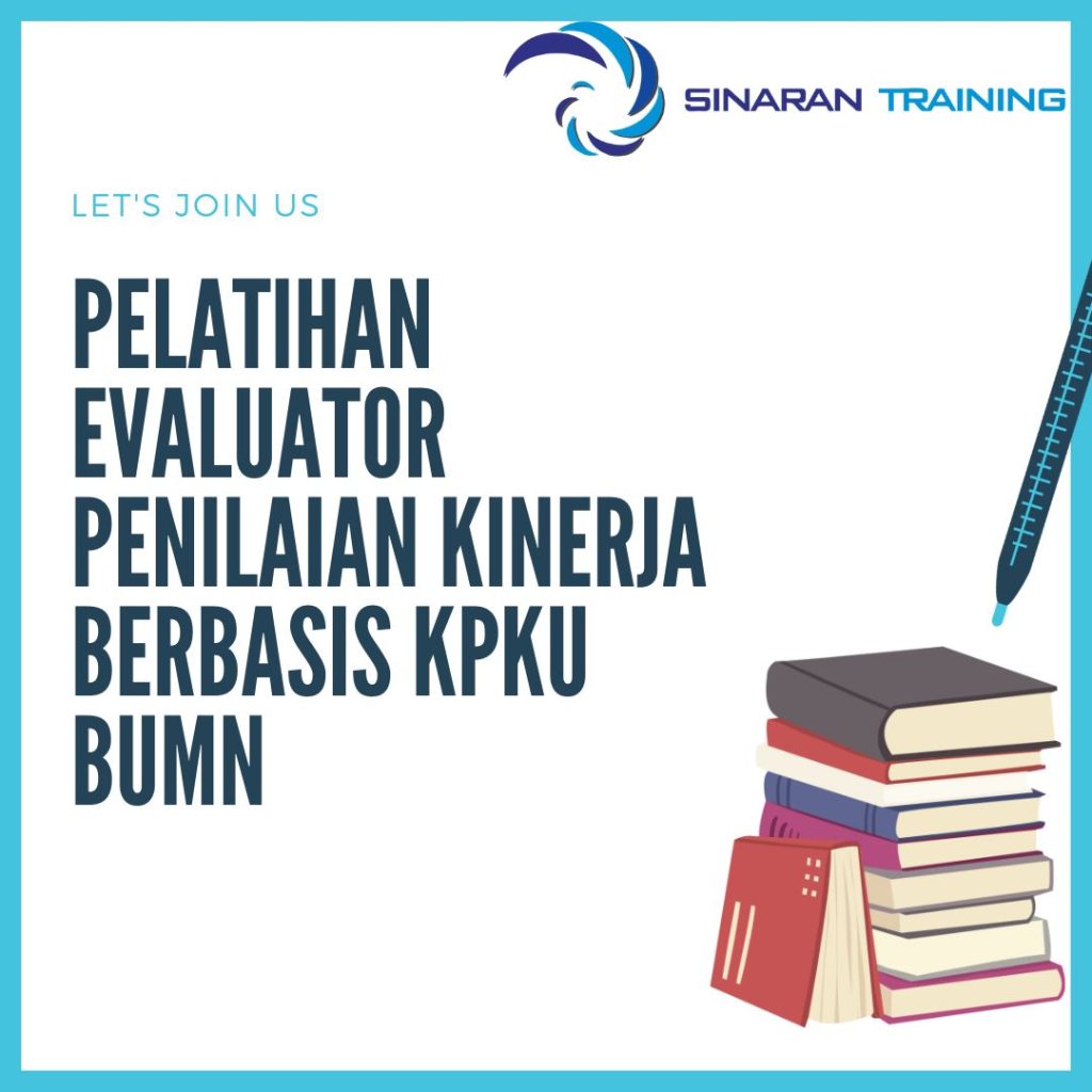 PELATIHAN EVALUATOR PENILAIAN KINERJA BERBASIS KPKU BUMN