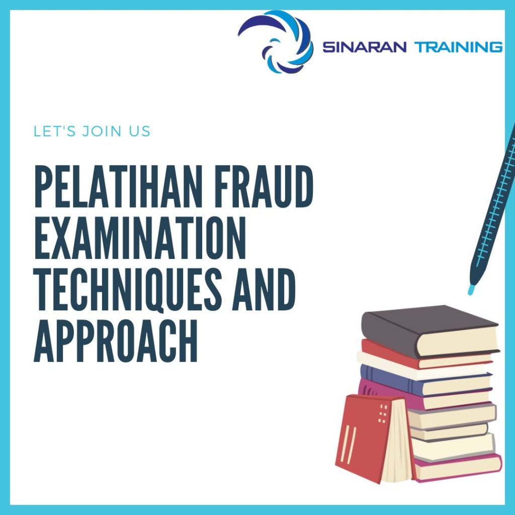 PELATIHAN FRAUD EXAMINATION TECHNIQUES AND APPROACH