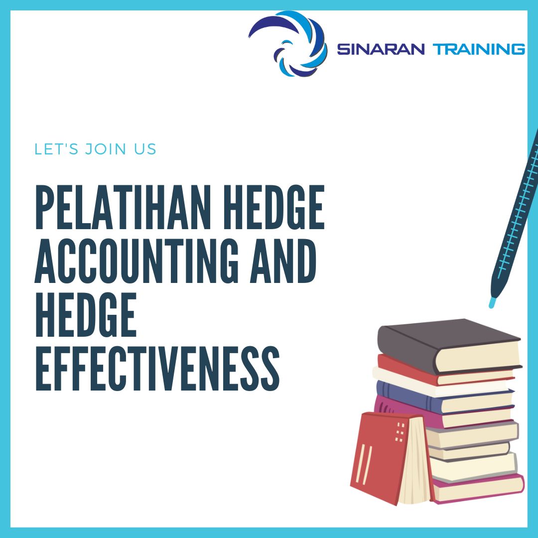 PELATIHAN HEDGE ACCOUNTING AND HEDGE EFFECTIVENESS | Sinaran Training