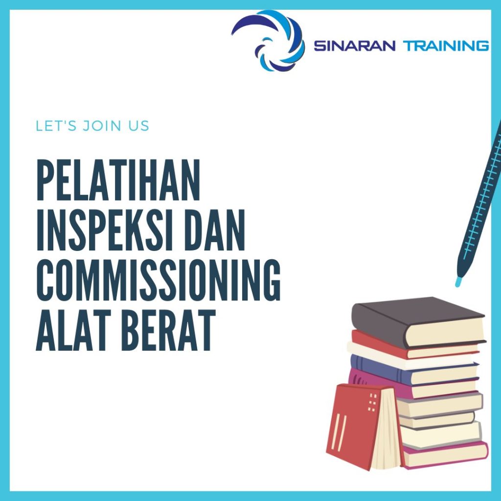 PELATIHAN INSPEKSI DAN COMMISSIONING ALAT BERAT