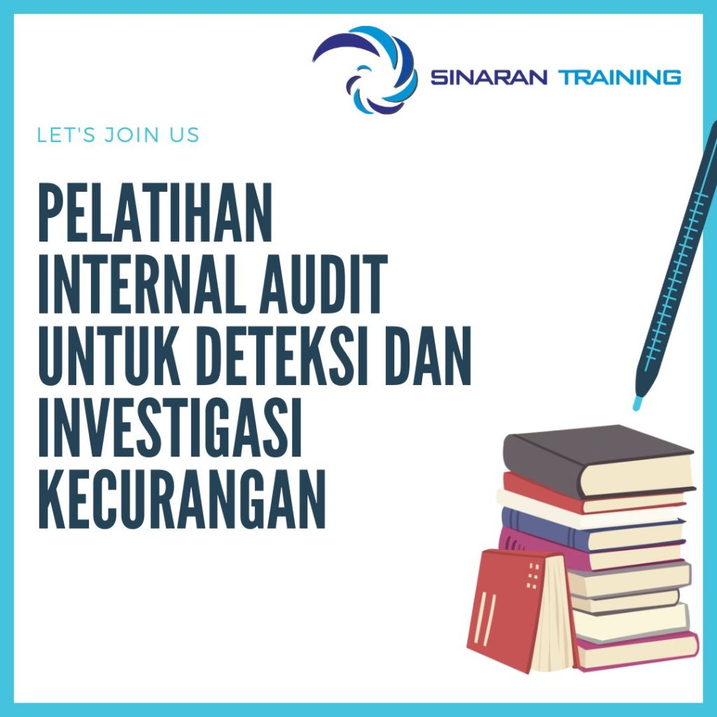 PELATIHAN INTERNAL AUDIT UNTUK DETEKSI DAN INVESTIGASI KECURANGAN