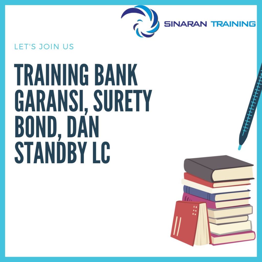 TRAINING BANK GARANSI, SURETY BOND, DAN STANDBY LC