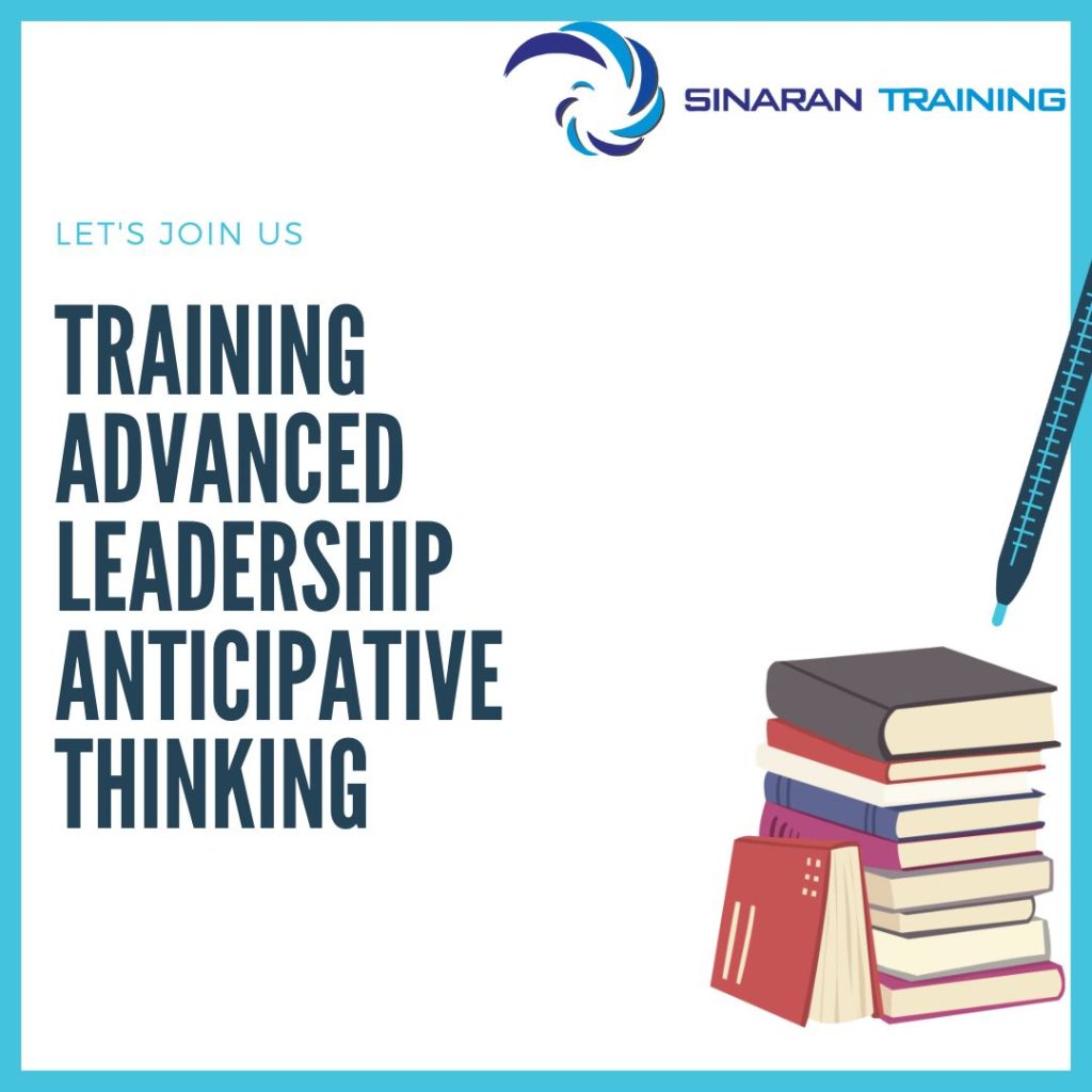 TRAINING ADVANCED LEADERSHIP ANTICIPATIVE THINKING