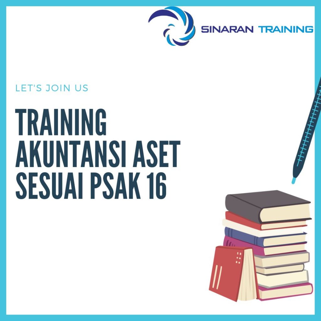 TRAINING AKUNTANSI ASET SESUAI PSAK 16