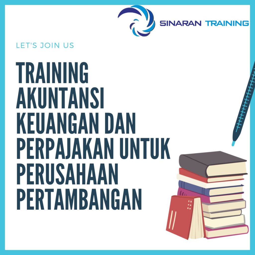 TRAINING AKUNTANSI KEUANGAN DAN PERPAJAKAN UNTUK PERUSAHAAN PERTAMBANGAN