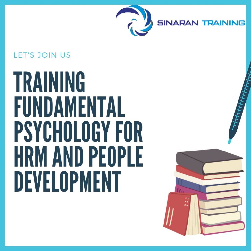 TRAINING FUNDAMENTAL PSYCHOLOGY FOR HRM AND PEOPLE DEVELOPMENT
