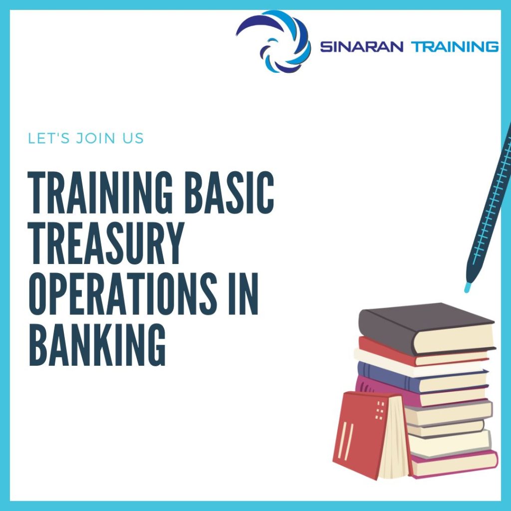 TRAINING BASIC TREASURY OPERATIONS IN BANKING