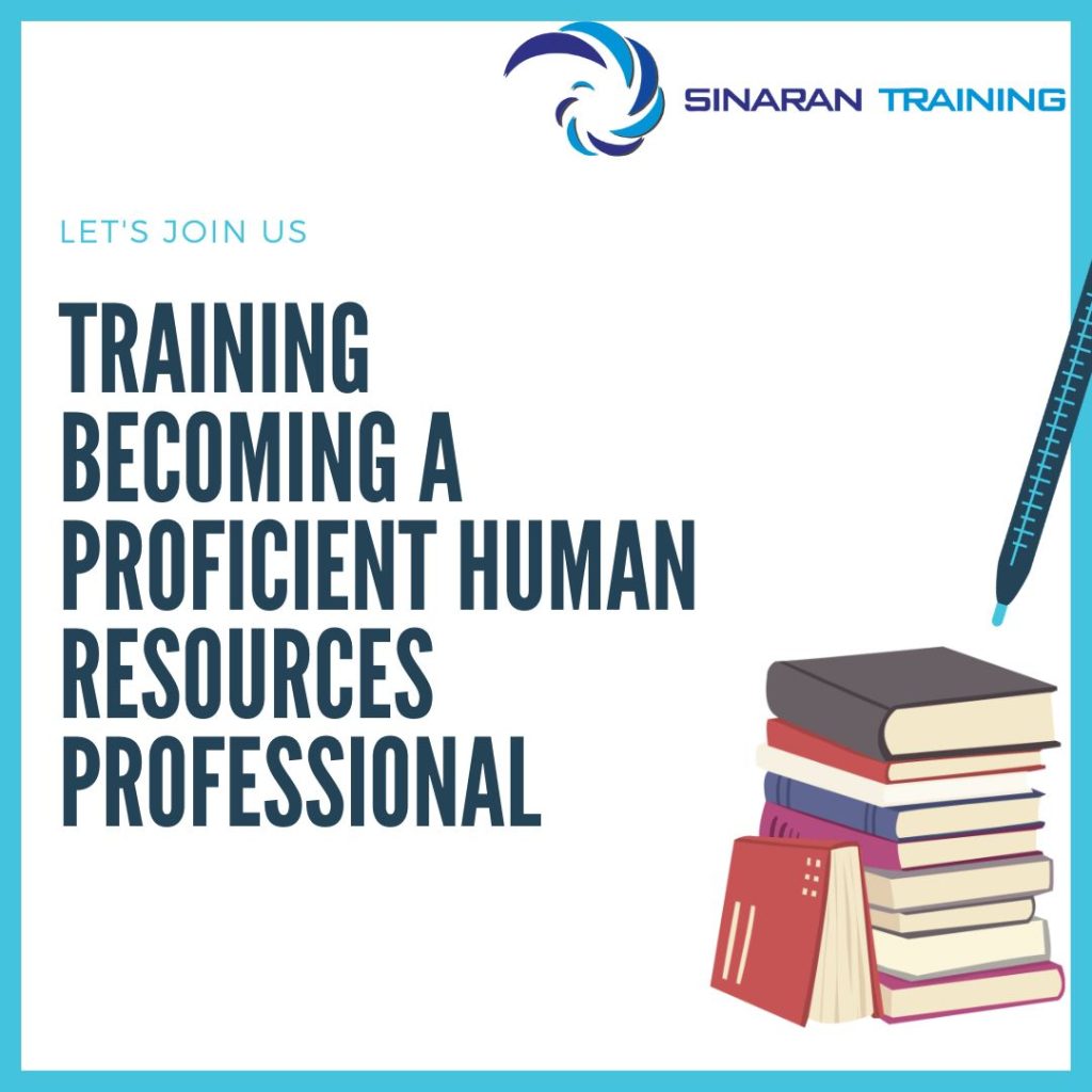 TRAINING BECOMING A PROFICIENT HUMAN RESOURCES PROFESSIONAL