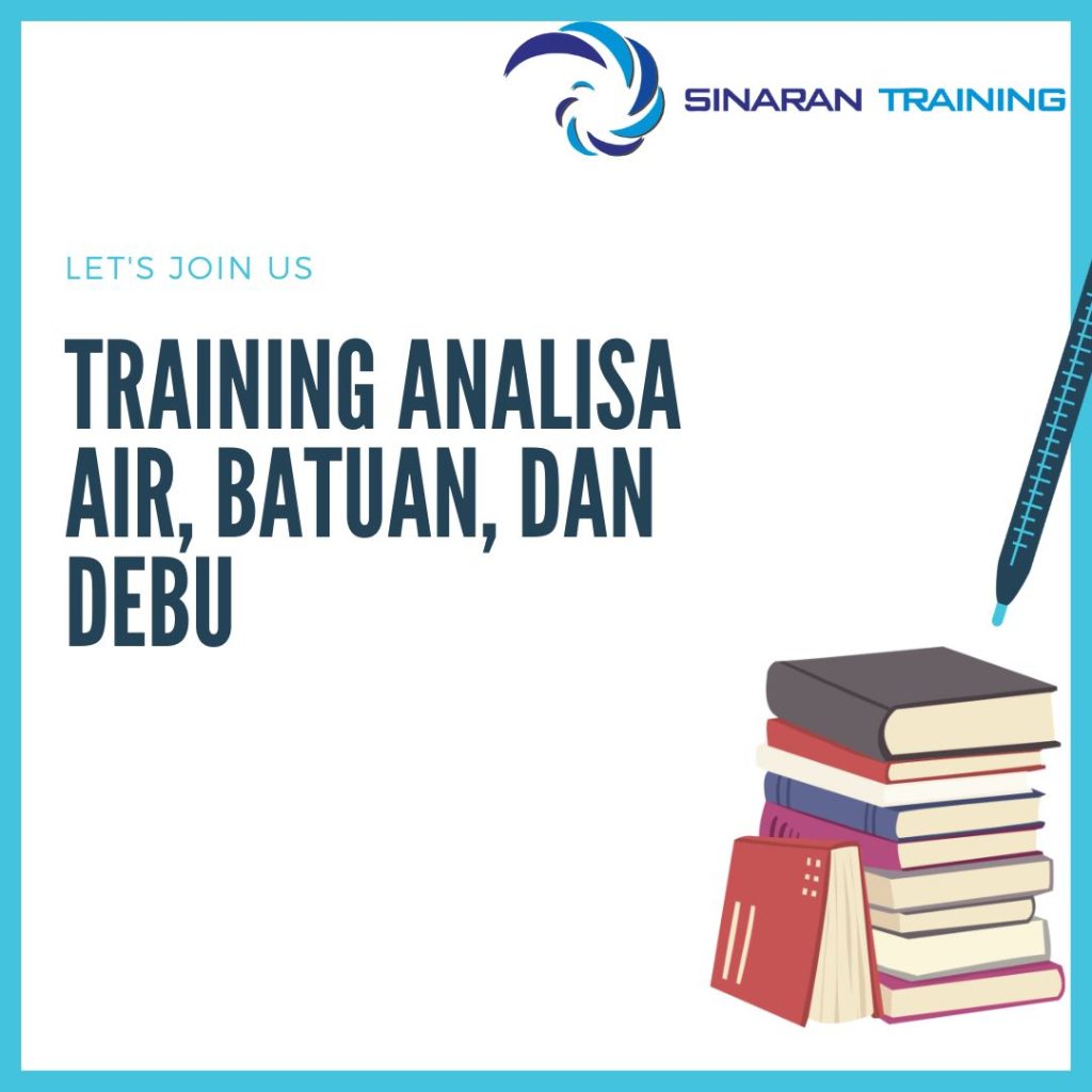 TRAINING ANALISA AIR, BATUAN, DAN DEBU