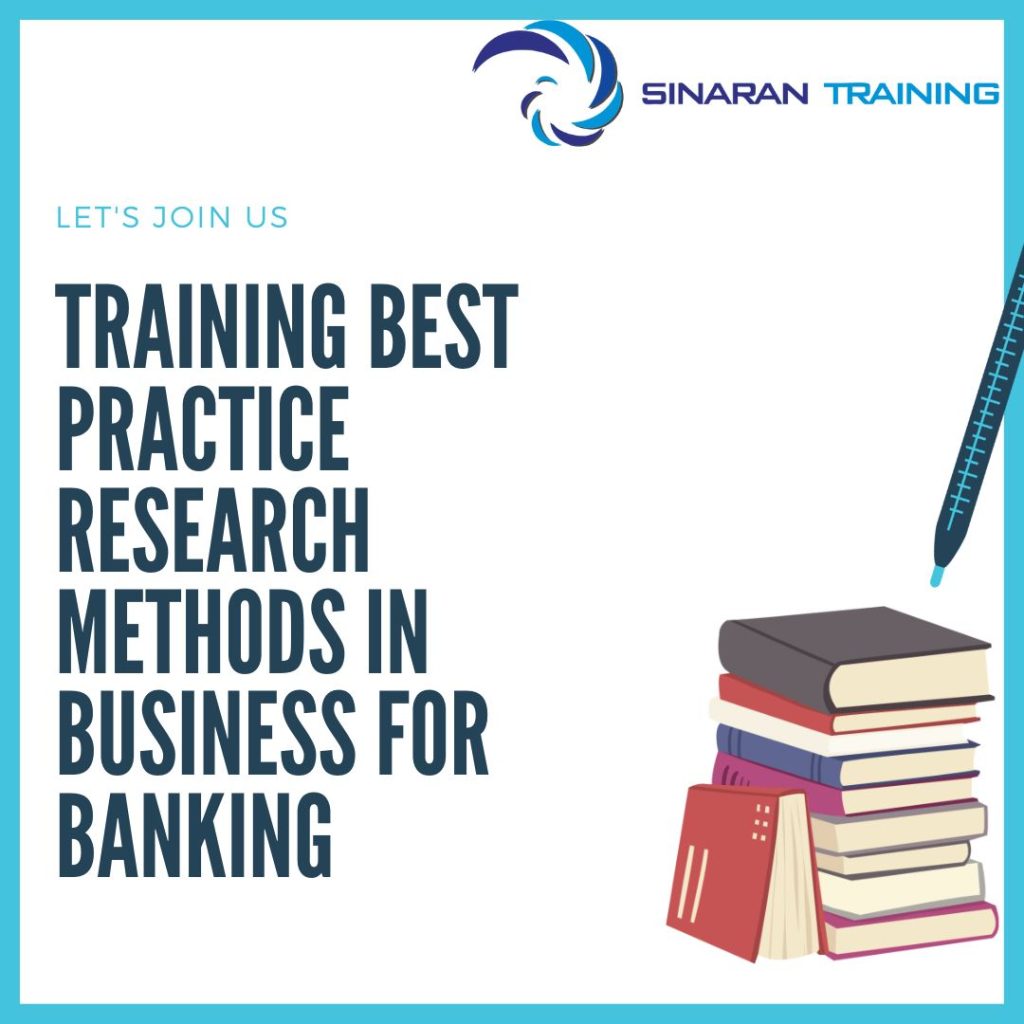 TRAINING BEST PRACTICE RESEARCH METHODS IN BUSINESS FOR BANKING