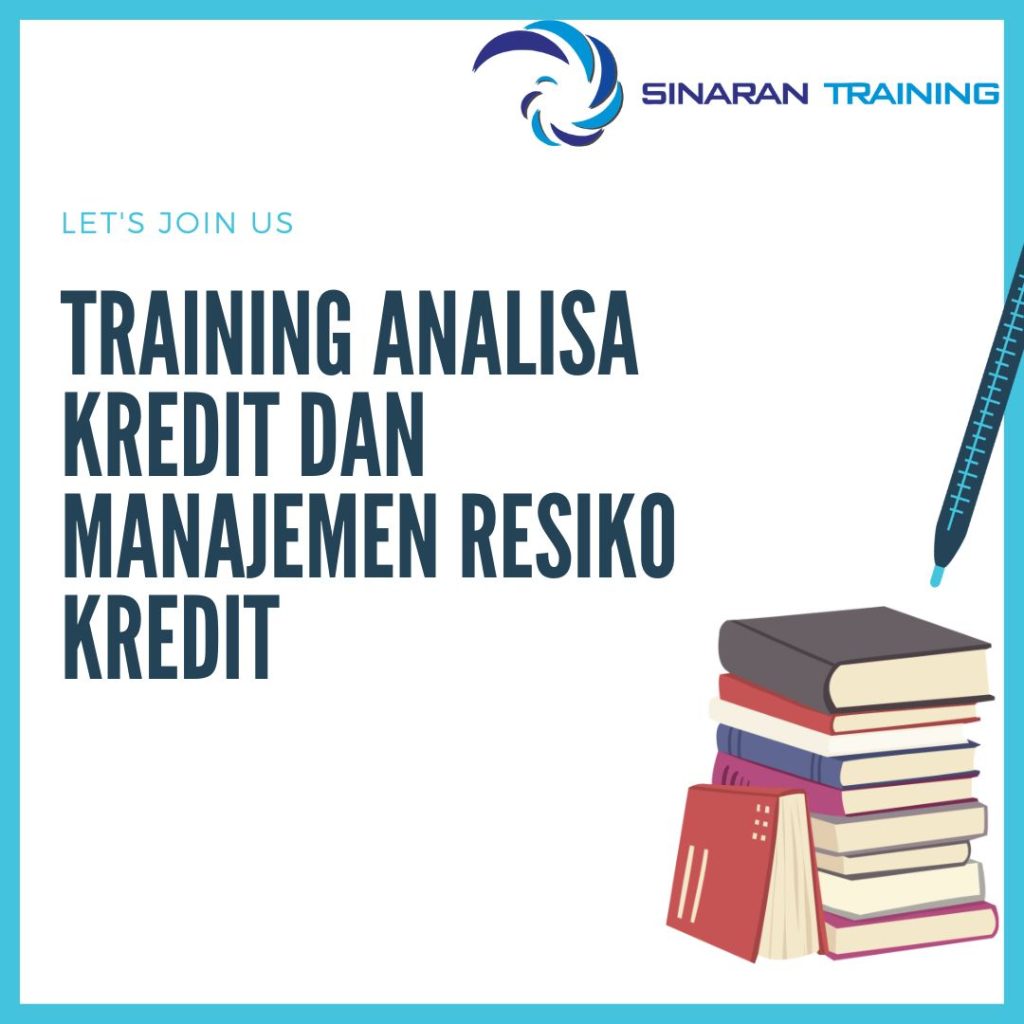 TRAINING ANALISA KREDIT DAN MANAJEMEN RESIKO KREDIT