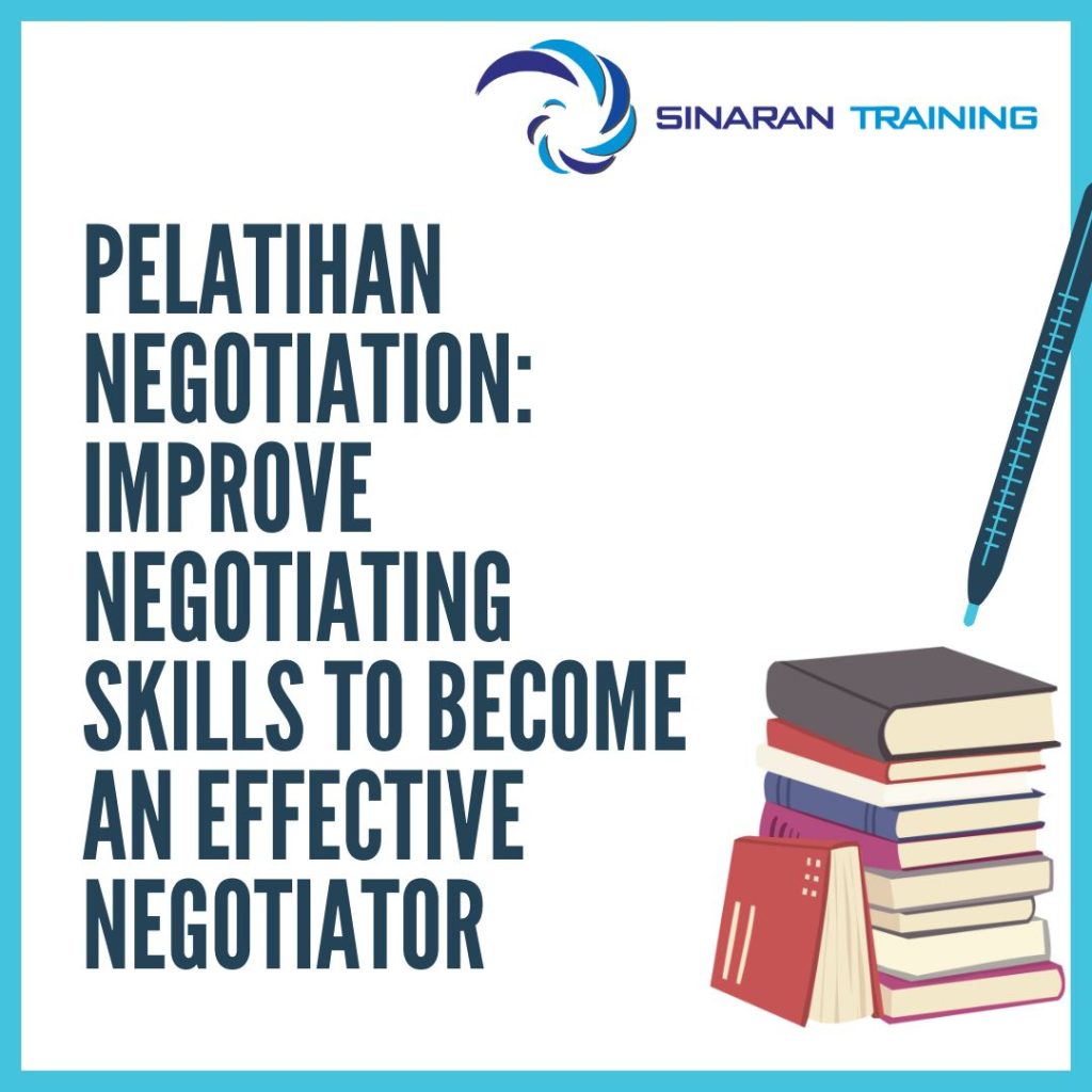 PELATIHAN NEGOTIATION: IMPROVE NEGOTIATING SKILLS TO BECOME AN EFFECTIVE NEGOTIATOR