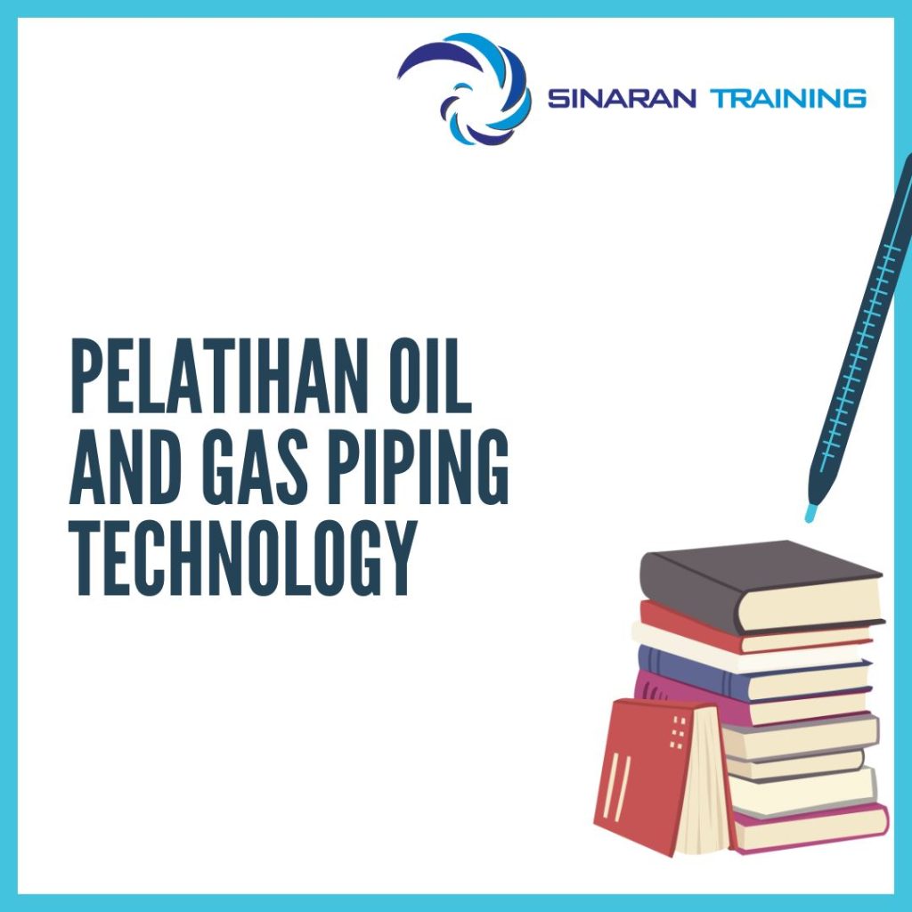 PELATIHAN OIL AND GAS PIPING TECHNOLOGY