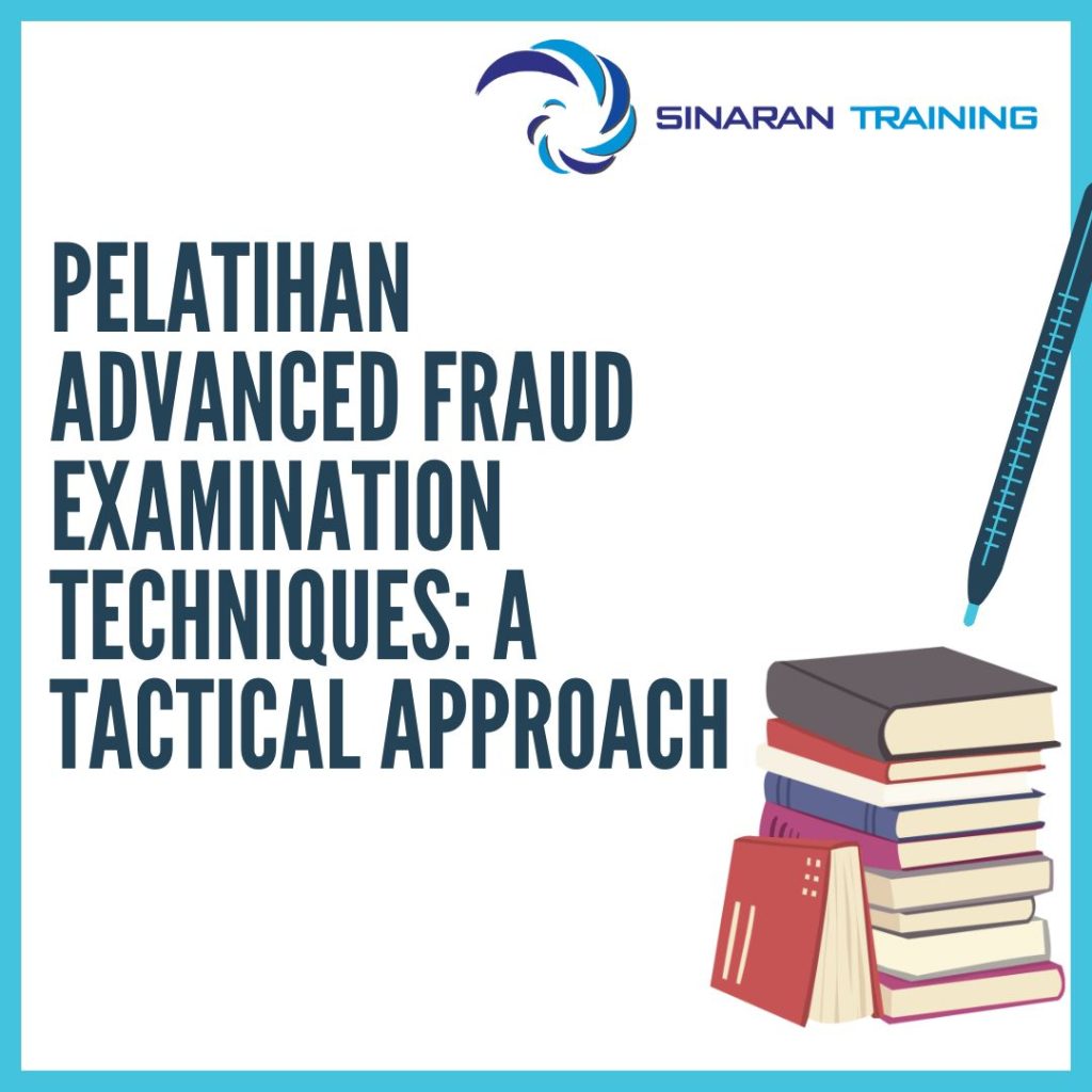 PELATIHAN ADVANCED FRAUD EXAMINATION TECHNIQUES: A TACTICAL APPROACH