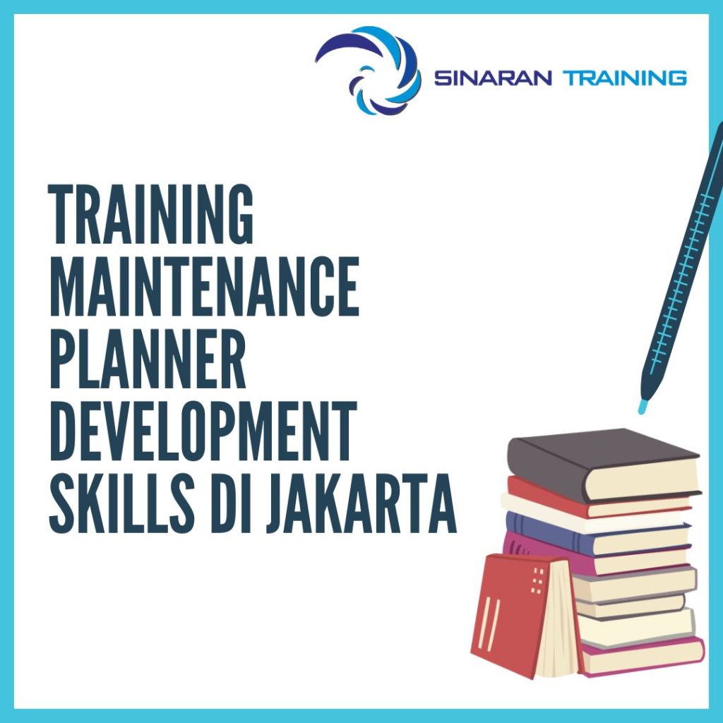 TRAINING MAINTENANCE PLANNER DEVELOPMENT SKILLS DI JAKARTA