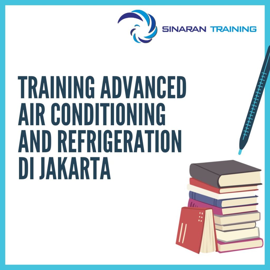 TRAINING ADVANCED AIR CONDITIONING AND REFRIGERATION DI JAKARTA