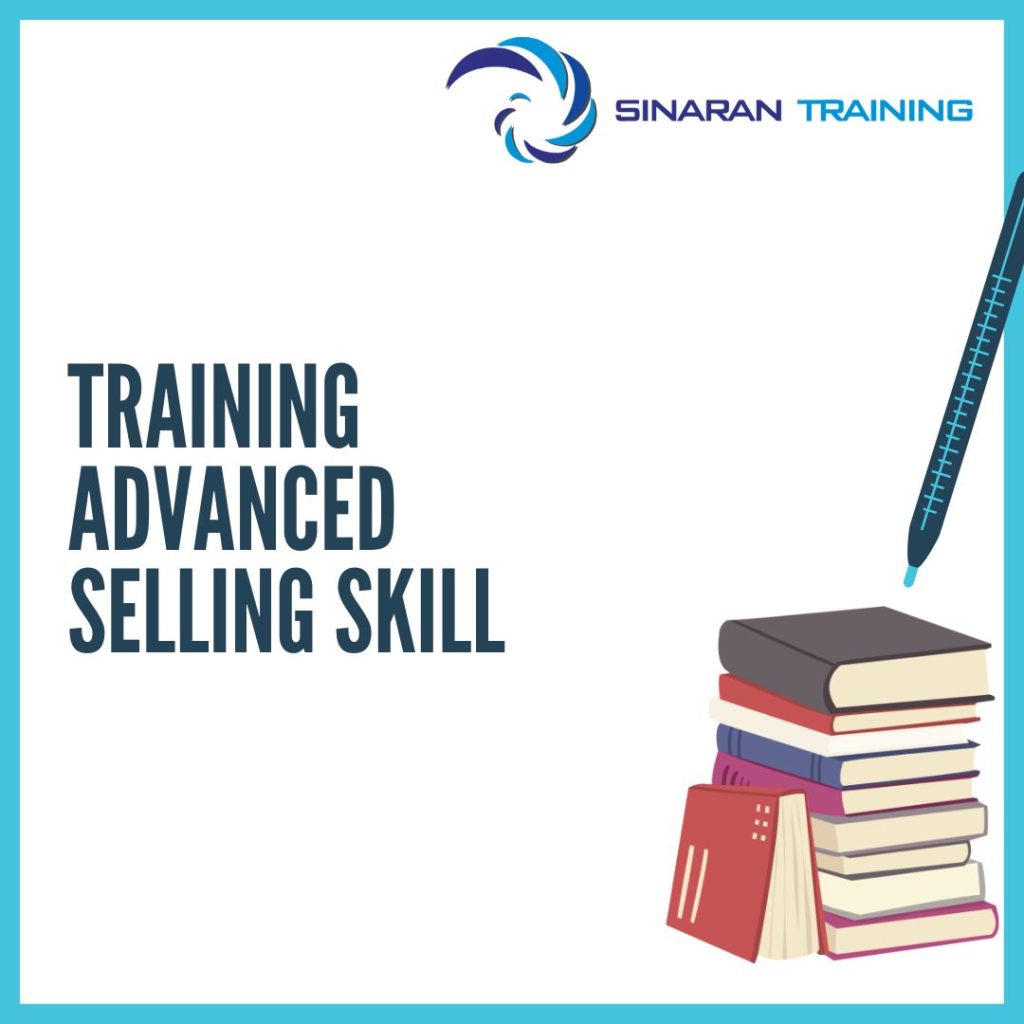 TRAINING ADVANCED SELLING SKILL TRAINING ADVANCED SELLING SKILL