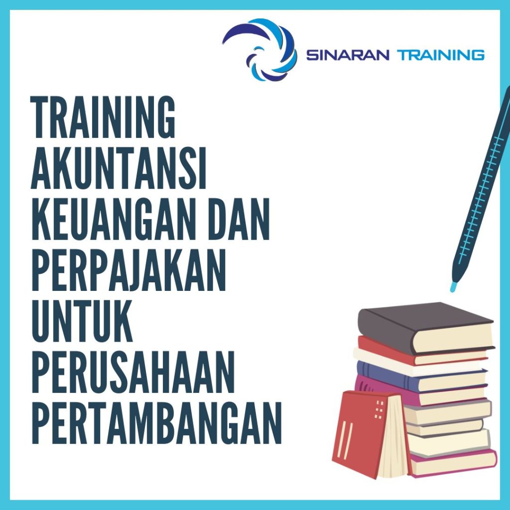 TRAINING AKUNTANSI KEUANGAN DAN PERPAJAKAN UNTUK PERUSAHAAN PERTAMBANGAN