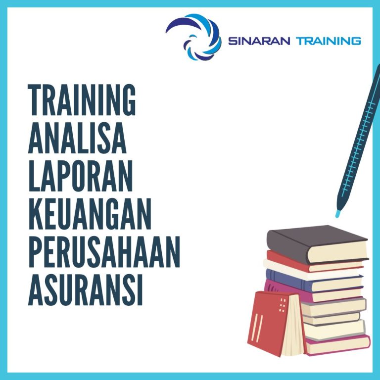 TRAINING ANALISA LAPORAN KEUANGAN PERUSAHAAN ASURANSI | Sinaran Training