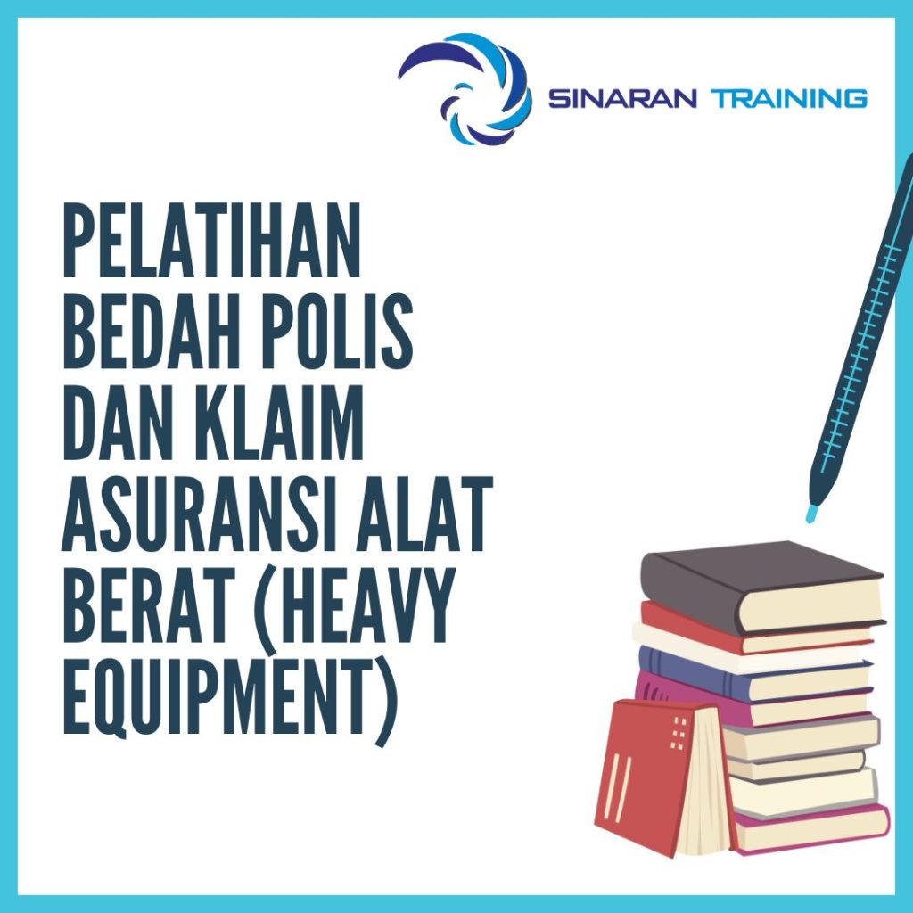 PELATIHAN BEDAH POLIS DAN KLAIM ASURANSI ALAT BERAT (HEAVY EQUIPMENT)