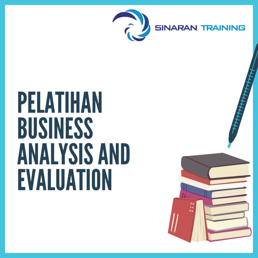 PELATIHAN BUSINESS ANALYSIS AND EVALUATION