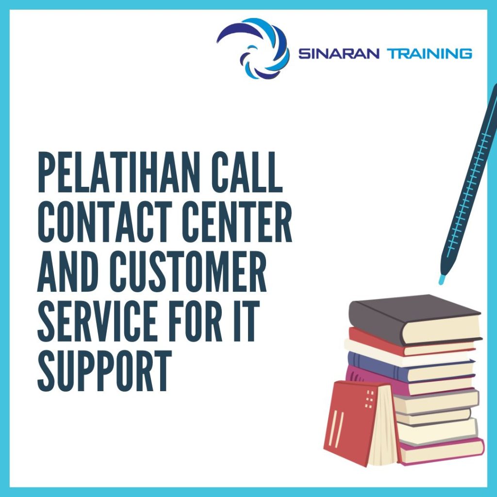 PELATIHAN CONTACT CENTER AND CUSTOMER SERVICE FOR IT SUPPORT