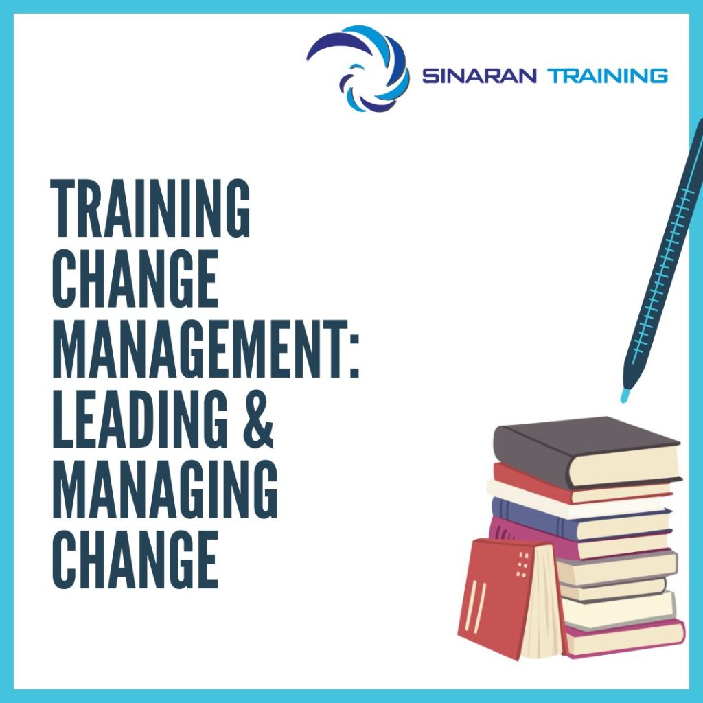 TRAINING CHANGE MANAGEMENT: LEADING & MANAGING CHANGE