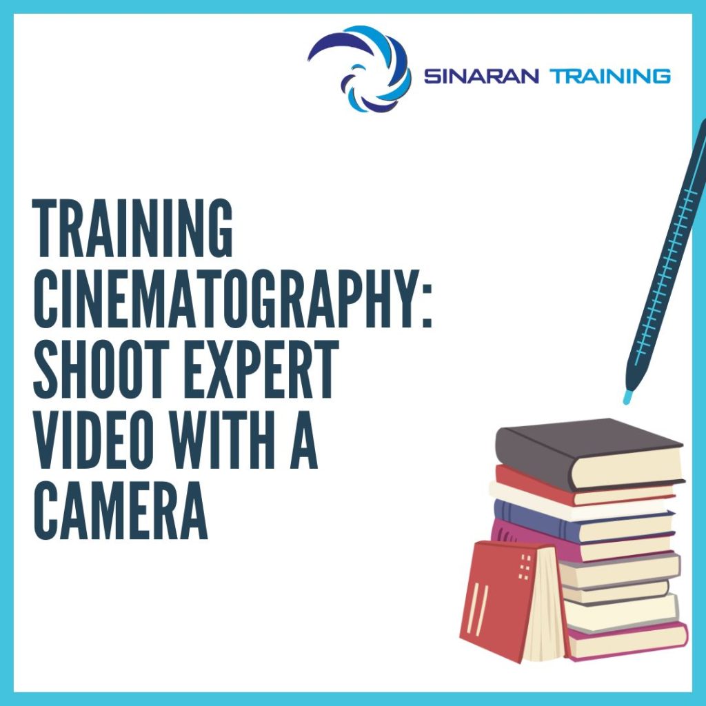 TRAINING CINEMATOGRAPHY: SHOOT EXPERT VIDEO WITH A CAMERA