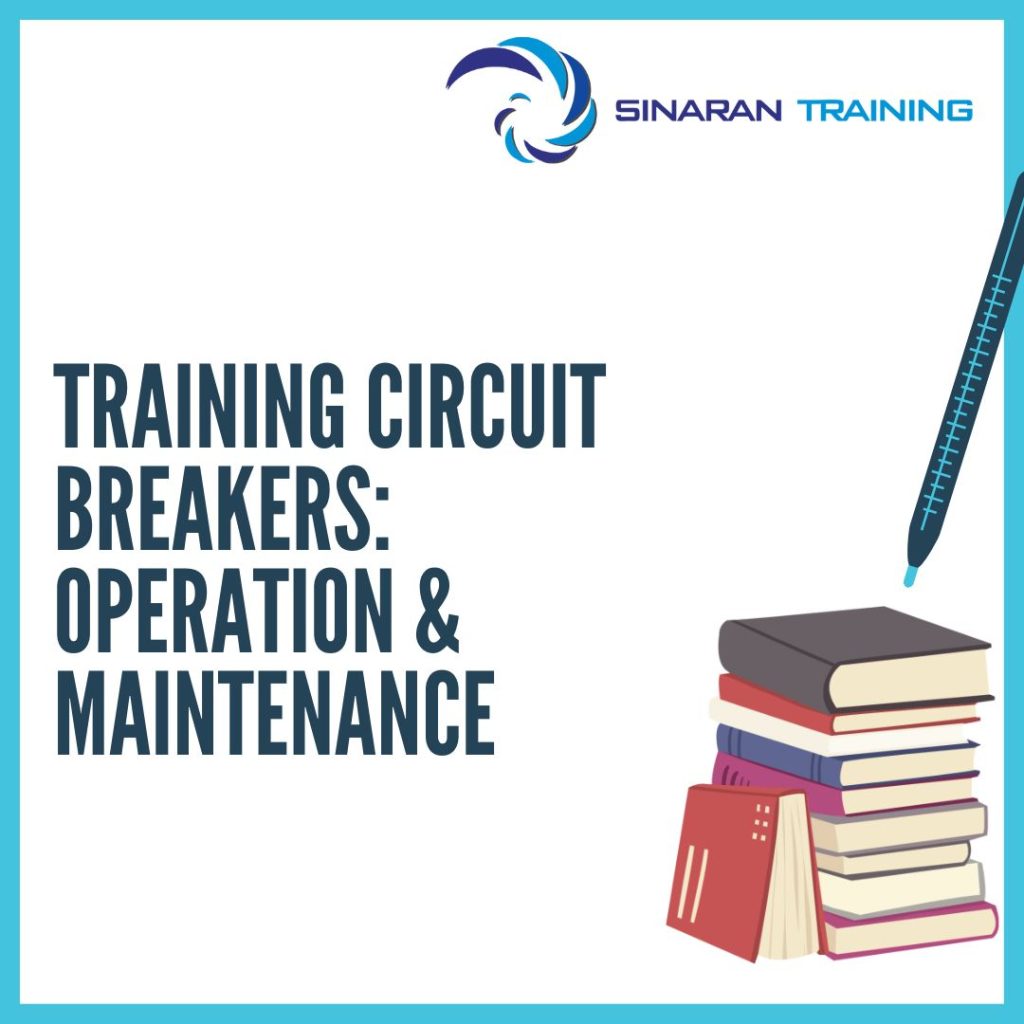 TRAINING CIRCUIT BREAKERS: OPERATION & MAINTENANCE