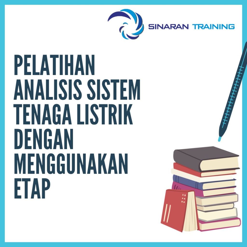 PELATIHAN ANALISIS SISTEM TENAGA LISTRIK DENGAN MENGGUNAKAN ETAP