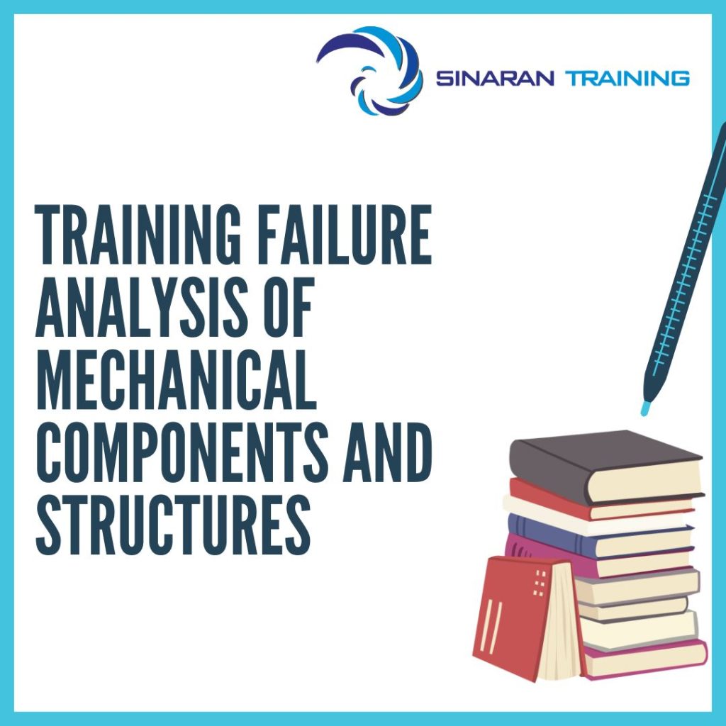 TRAINING FAILURE ANALYSIS OF MECHANICAL COMPONENTS AND STRUCTURES