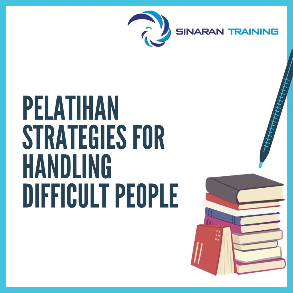 PELATIHAN STRATEGIES FOR HANDLING DIFFICULT PEOPLE