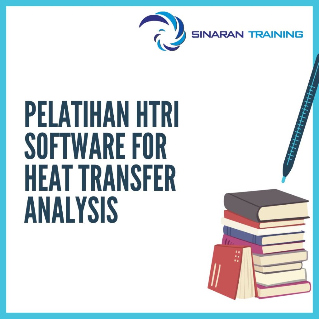 PELATIHAN HTRI SOFTWARE FOR HEAT TRANSFER ANALYSIS