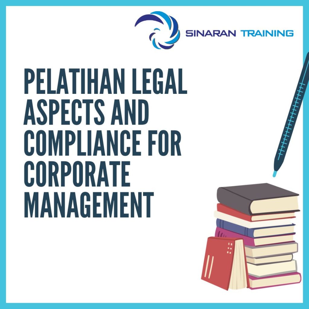 PELATIHAN LEGAL ASPECTS AND COMPLIANCE FOR CORPORATE MANAGEMENT