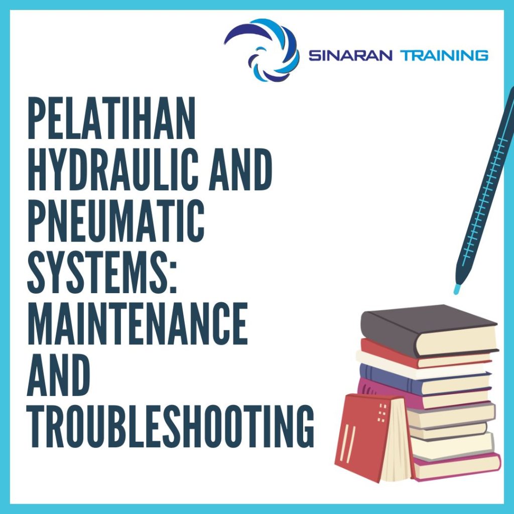 PELATIHAN HYDRAULIC AND PNEUMATIC SYSTEMS: MAINTENANCE AND TROUBLESHOOTING