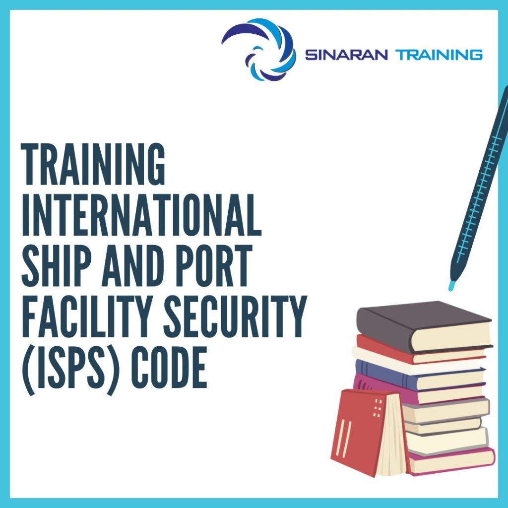 TRAINING INTERNATIONAL SHIP AND PORT FACILITY SECURITY (ISPS) CODE