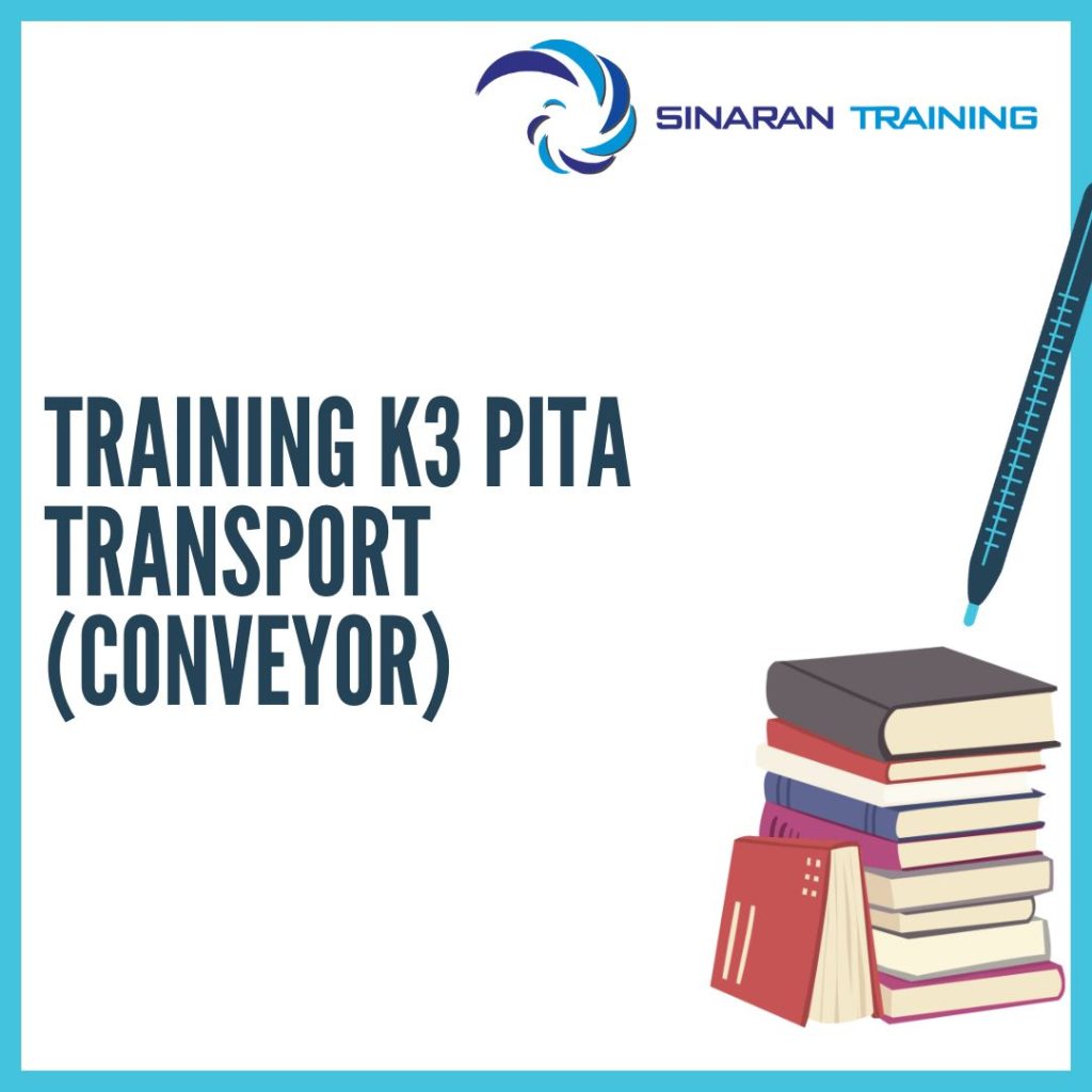 TRAINING K3 PITA TRANSPORT (CONVEYOR)