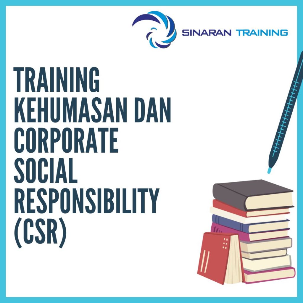 TRAINING KEHUMASAN DAN CORPORATE SOCIAL RESPONSIBILITY (CSR) TRAINING KEHUMASAN DAN CORPORATE SOCIAL RESPONSIBILITY (CSR)