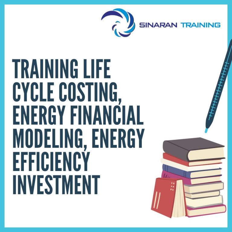 pelatihan Life Cycle Costing, Energy Financial Modeling, Energy Efficiency Investment jakarta