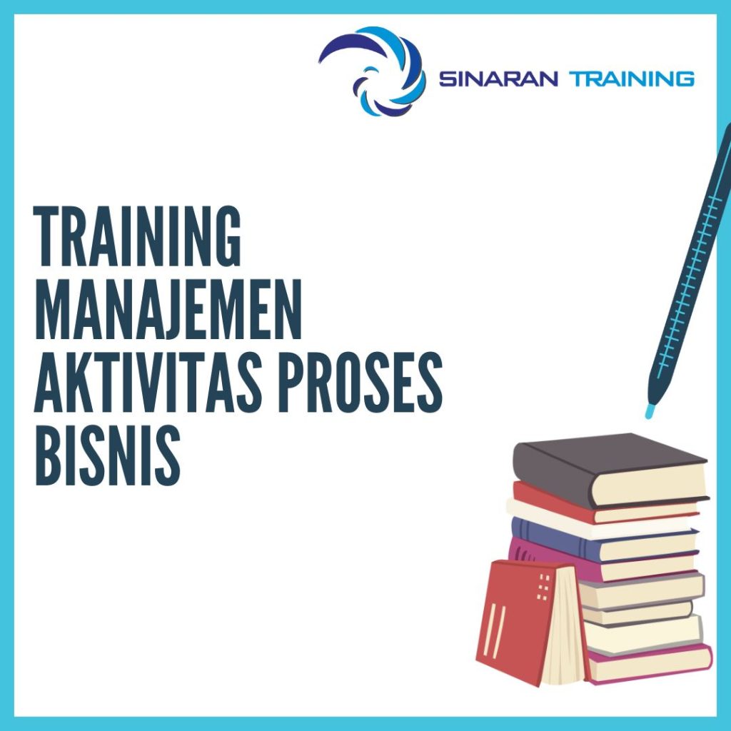 TRAINING MANAJEMEN AKTIVITAS PROSES BISNIS