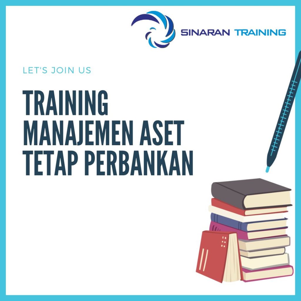 TRAINING MANAJEMEN ASET TETAP PERBANKAN