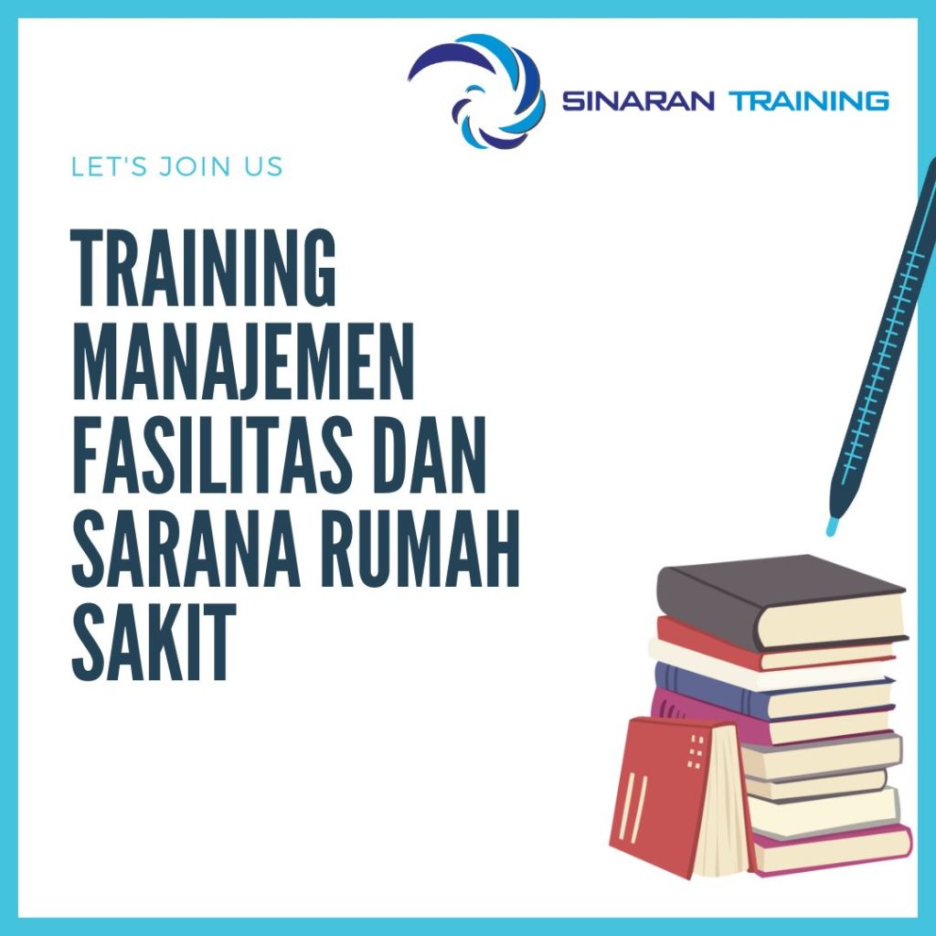 TRAINING MANAJEMEN FASILITAS DAN SARANA RUMAH SAKIT