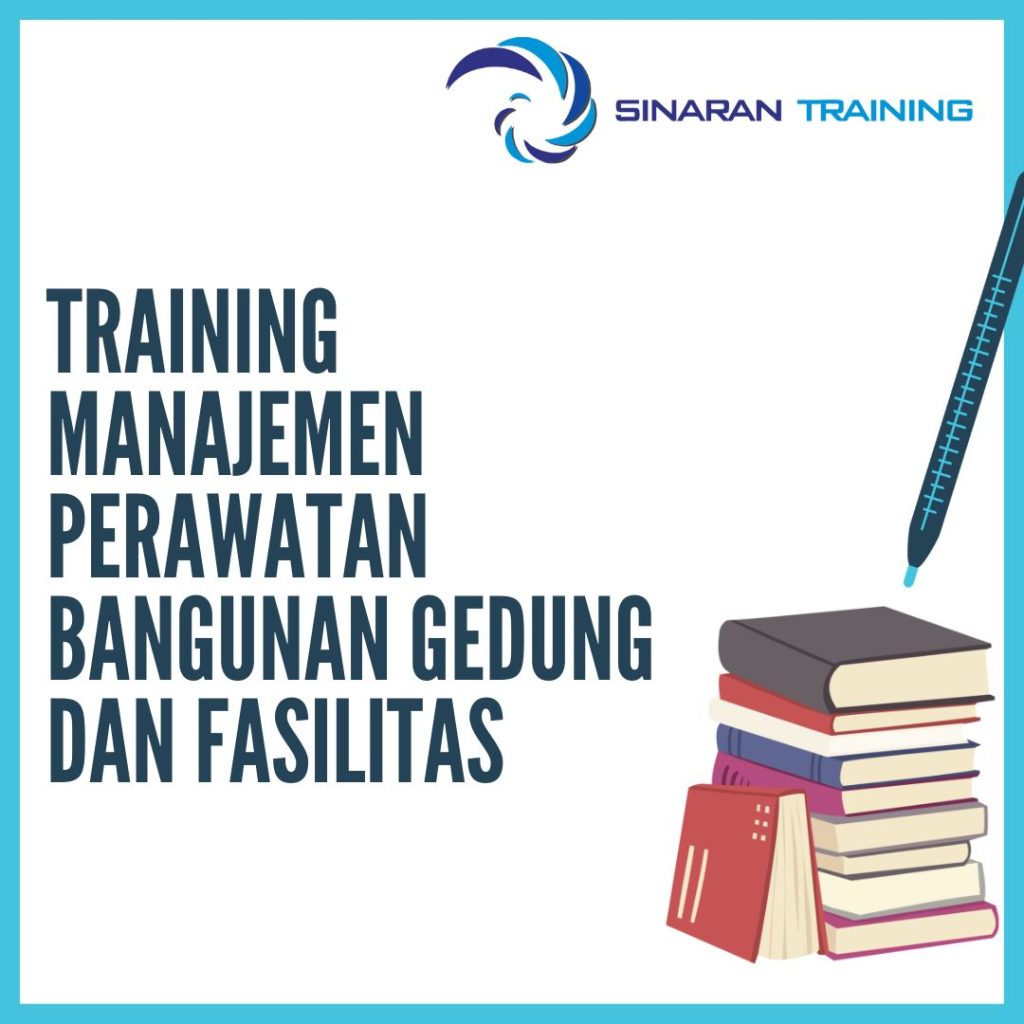 TRAINING MANAJEMEN PERAWATAN BANGUNAN GEDUNG DAN FASILITAS | Sinaran ...