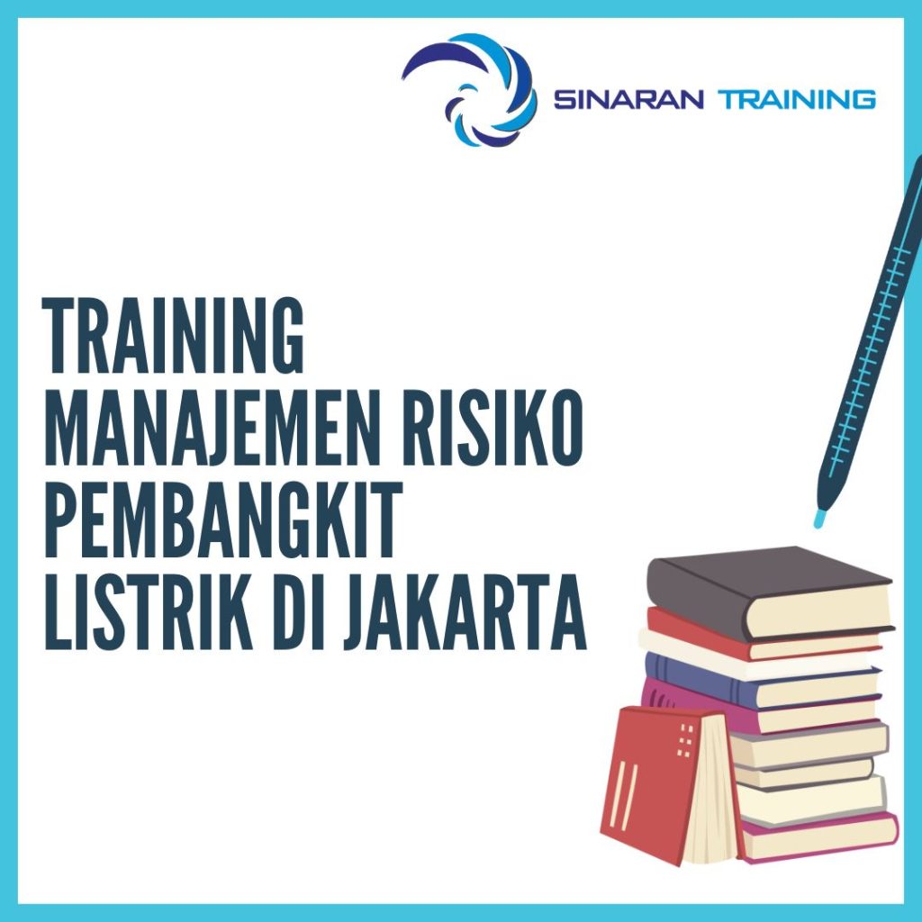 TRAINING MANAJEMEN RISIKO PEMBANGKIT LISTRIK TRAINING MANAJEMEN RISIKO PEMBANGKIT LISTRIK
