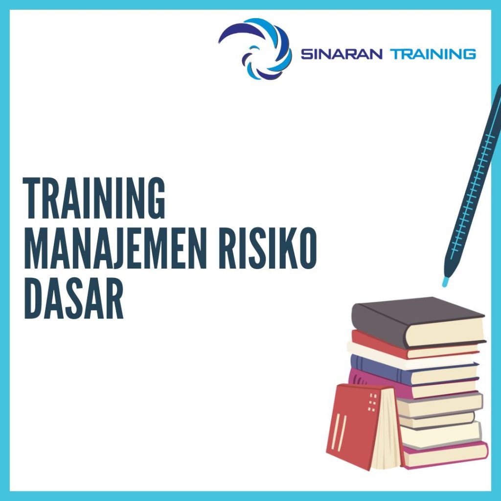 TRAINING MANAJEMEN RISIKO DASAR TRAINING MANAJEMEN RISIKO DASAR