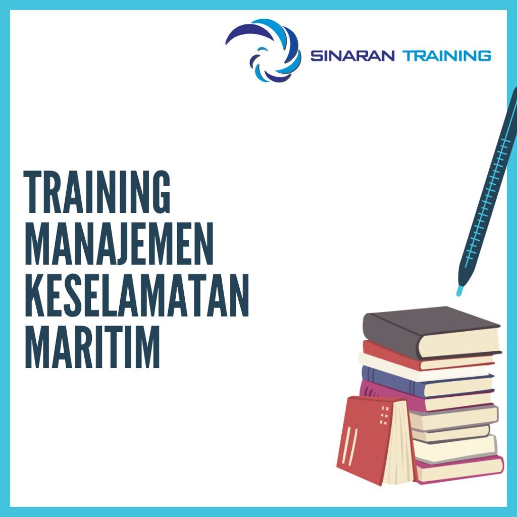 TRAINING MANAJEMEN KESELAMATAN MARITIM TRAINING MANAJEMEN KESELAMATAN MARITIM