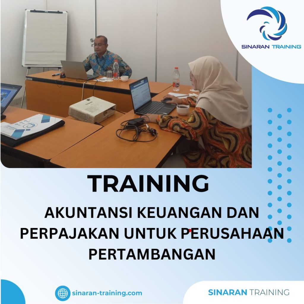 TRAINING AKUNTANSI KEUANGAN DAN PERPAJAKAN UNTUK PERUSAHAAN PERTAMBANGAN