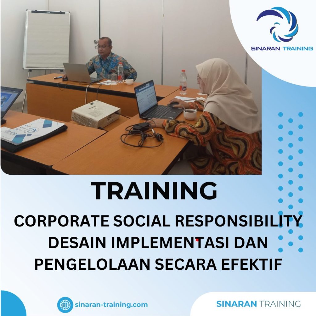 TRAINING CORPORATE SOCIAL RESPONSIBILITY DESAIN IMPLEMENTASI DAN PENGELOLAAN SECARA EFEKTIF
