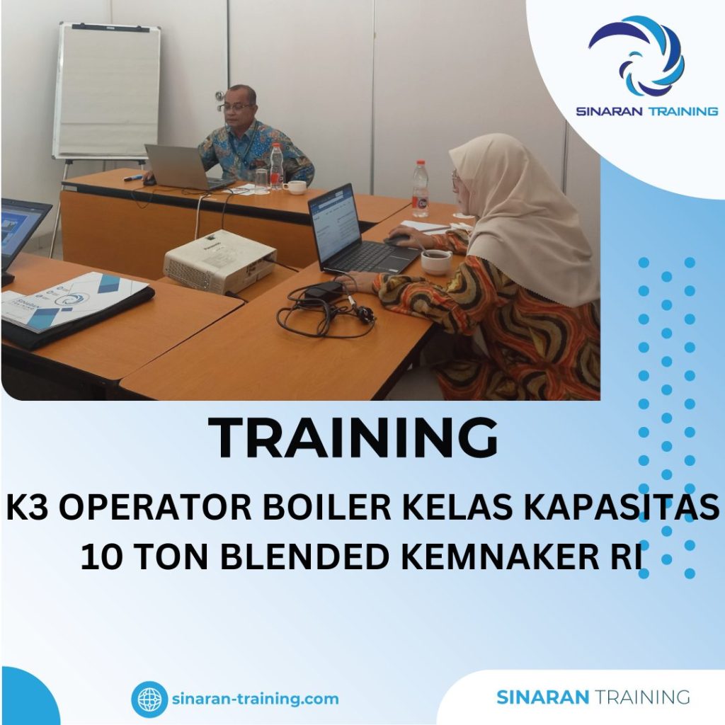 TRAINING K3 OPERATOR BOILER KELAS KAPASITAS 10 TON BLENDED KEMNAKER RI